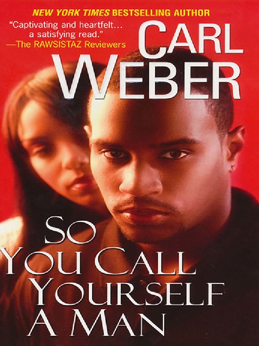 Title details for So You Call Yourself a Man by Carl Weber - Wait list